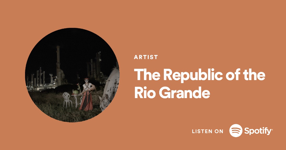 Listen to The Republic of the Rio Grande on Spotify